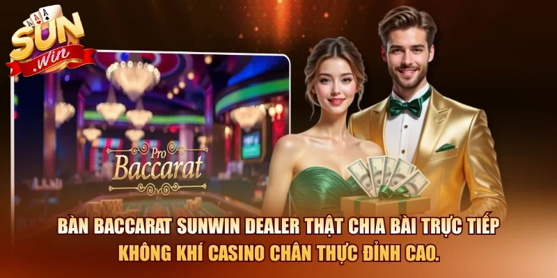 Baccarat SUNWIN – Hướng Dẫn Chơi Và Chiến Thuật Thắng Hiệu Quả 2026 10 Sunwin Bàn baccarat SUNWIN dealer thật chia bài trực tiếp không khí casino chân thực đỉnh cao.