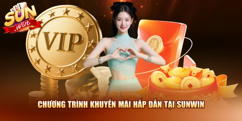 Sunwin - Link Tải App Sunwin Chính Chủ Bú Nạp Đầu 188k 19 Sunwin Chương trình khuyến mãi hấp dẫn tại Sunwin
