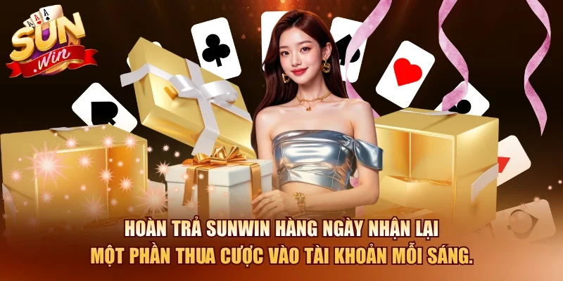Khuyến Mãi SUNWIN – Danh Sách Ưu Đãi Hấp Dẫn T6/2026 3 Sunwin Hoàn trả SUNWIN hàng ngày nhận lại một phần thua cược vào tài khoản mỗi sáng.