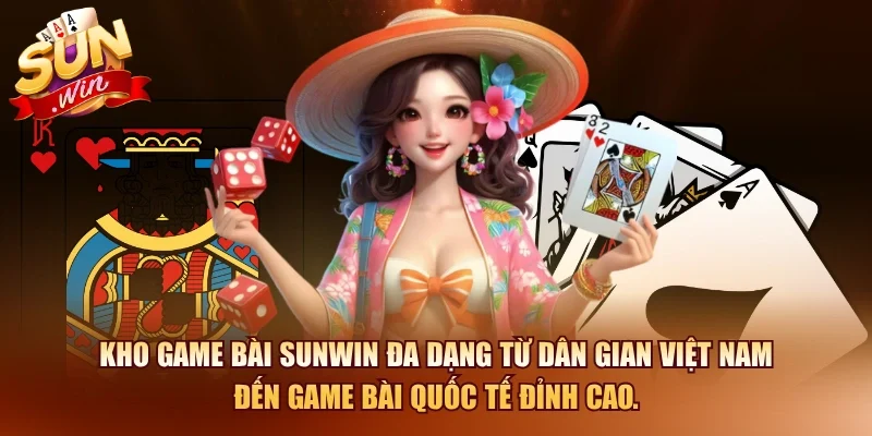 Game Bài SUNWIN – Kinh Nghiệm Chơi Game Bài Online 2026 10 Sunwin Kho game bài SUNWIN đa dạng từ dân gian Việt Nam đến game bài quốc tế đỉnh cao.