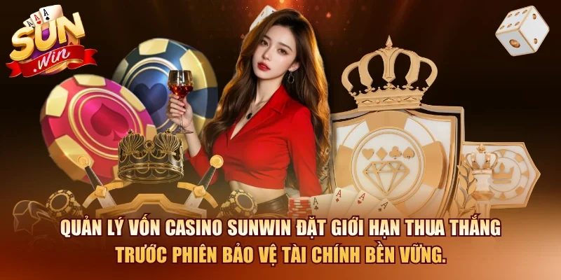 Casino Online SUNWIN – Hướng Dẫn Chi Tiết Cho Newbies 2026 12 Sunwin Quản lý vốn casino SUNWIN đặt giới hạn thua thắng trước phiên bảo vệ tài chính bền vững.