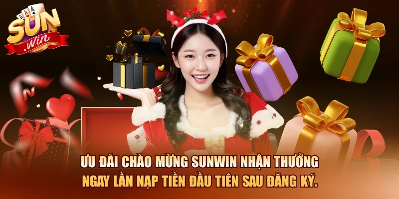 Khuyến Mãi SUNWIN – Danh Sách Ưu Đãi Hấp Dẫn T6/2026 2 Sunwin Ưu đãi chào mừng SUNWIN nhận thưởng ngay lần nạp tiền đầu tiên sau đăng ký.